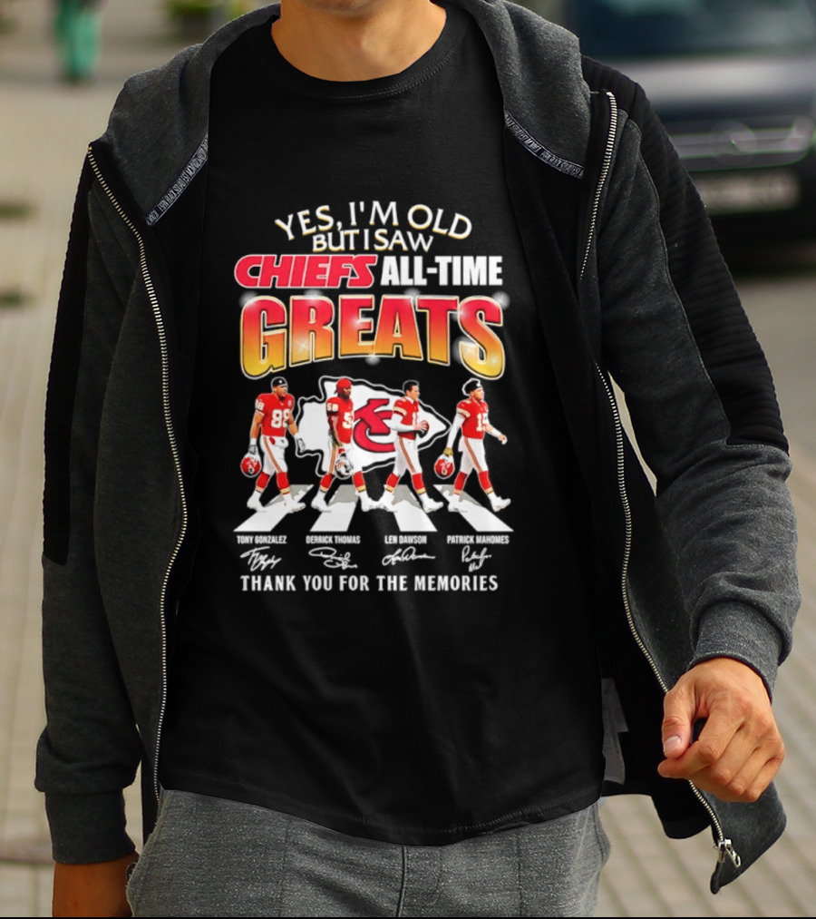 Yes I'm Old But I Saw Chiefs All Time Greats Thank You For The Memories T-Shirt