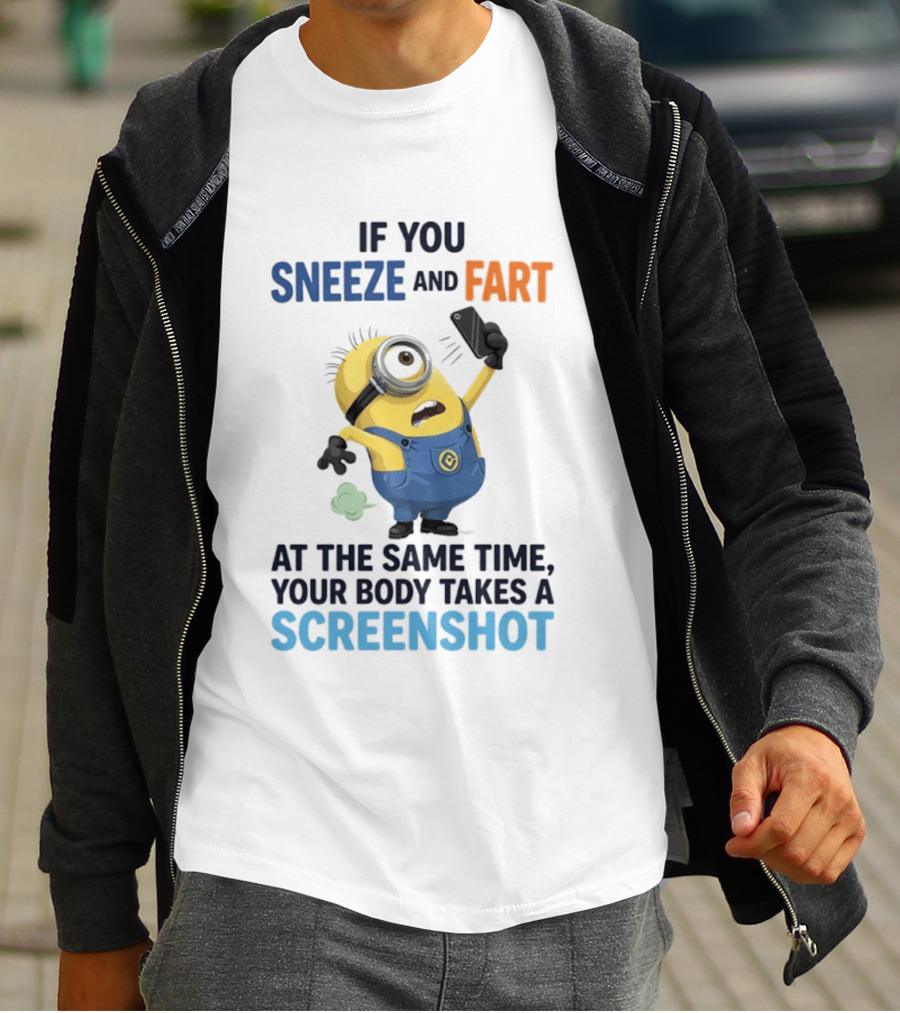 Minions Sneeze And Fart Humor Your Body Takes A Screenshot T-Shirt