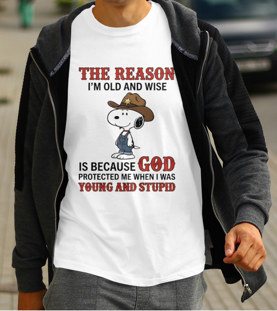 Snoopy The Reason I'm Old And Wise Is Because God Protected Me When I Was Young And Stupid T-Shirt