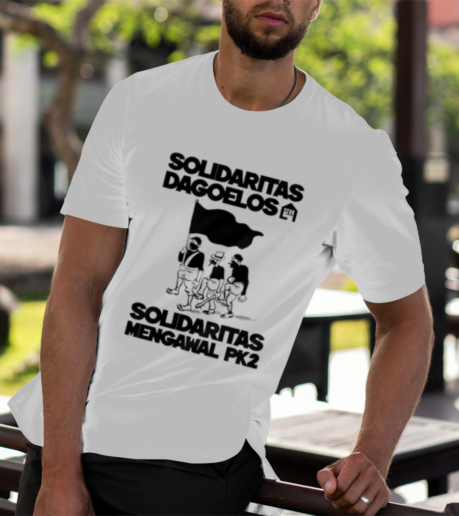 Solidaritas Dagoelos Mengawal PK2 United Activism Movement T-Shirt