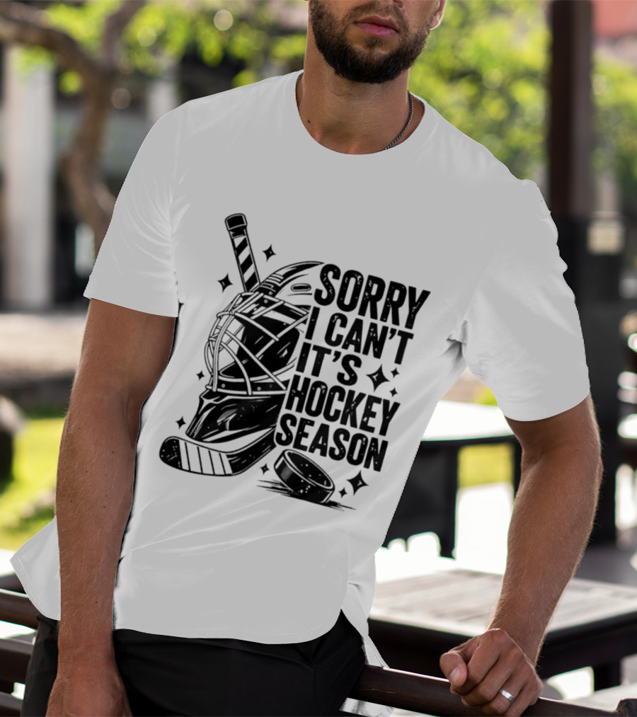Sorry I Can't It's Hockey Season Goalie Mask Stick Puck T-Shirt