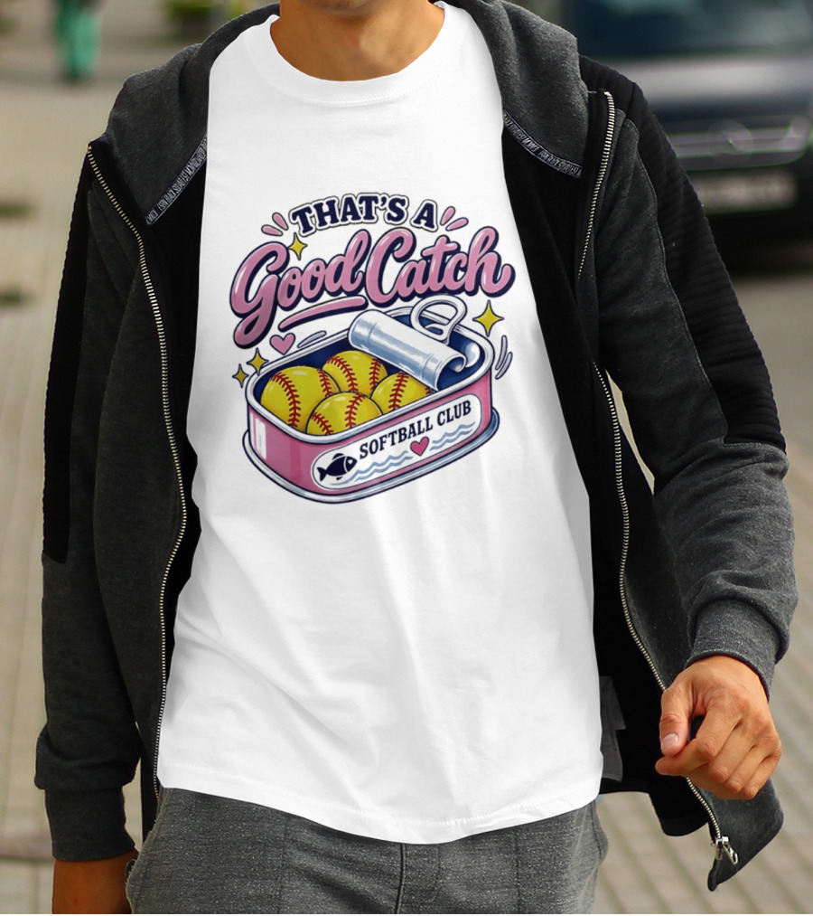 That's A Good Catch Softball Club Creative Baseball T-Shirt