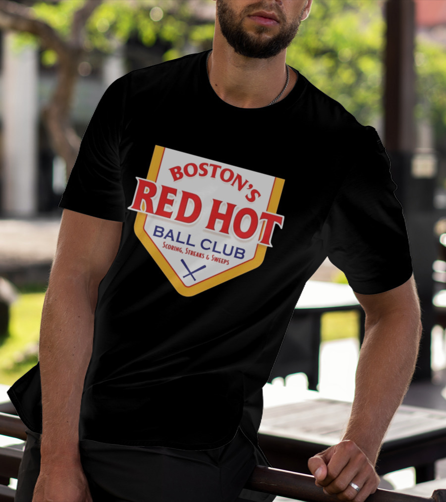 Boston's Red Hot Ball Club Scoring Streaks And Sweeps T-Shirt