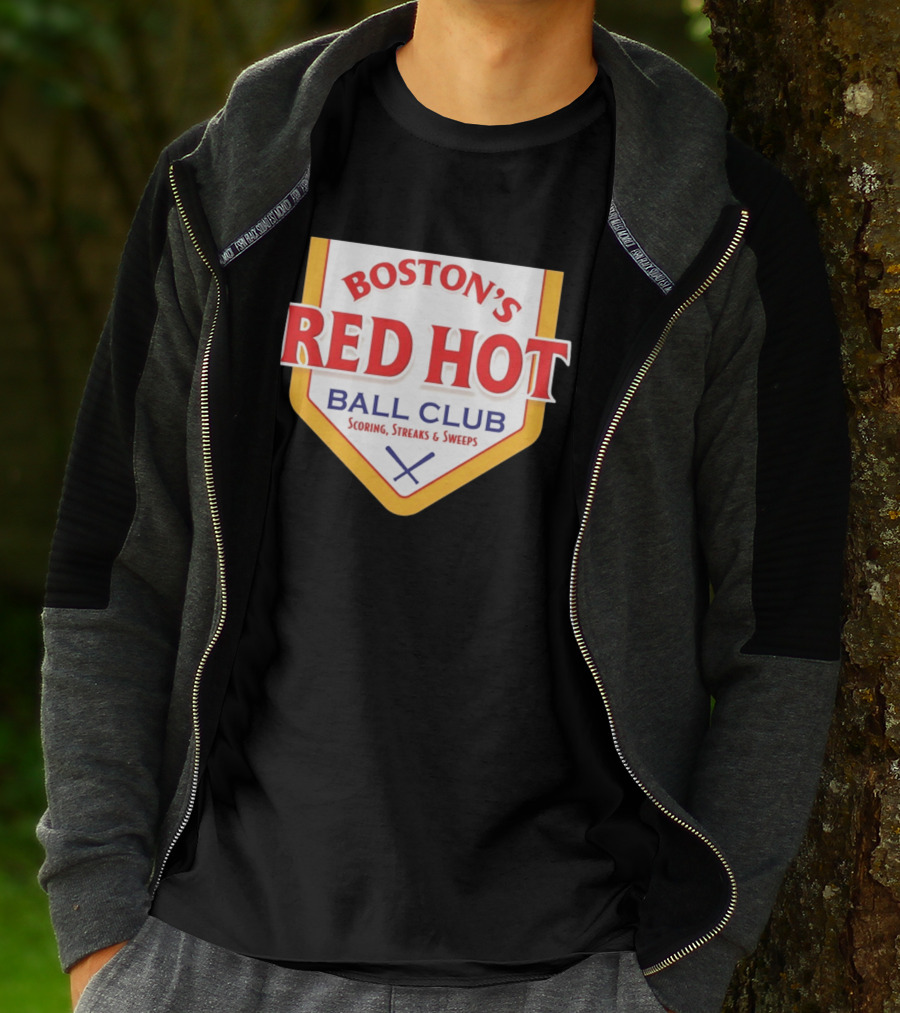 Boston's Red Hot Ball Club Scoring Streaks And Sweeps T-Shirt