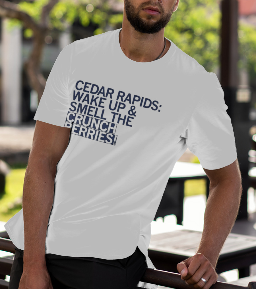 Cedar Rapids Wake Up And Smell The Crunch Berries T-Shirt