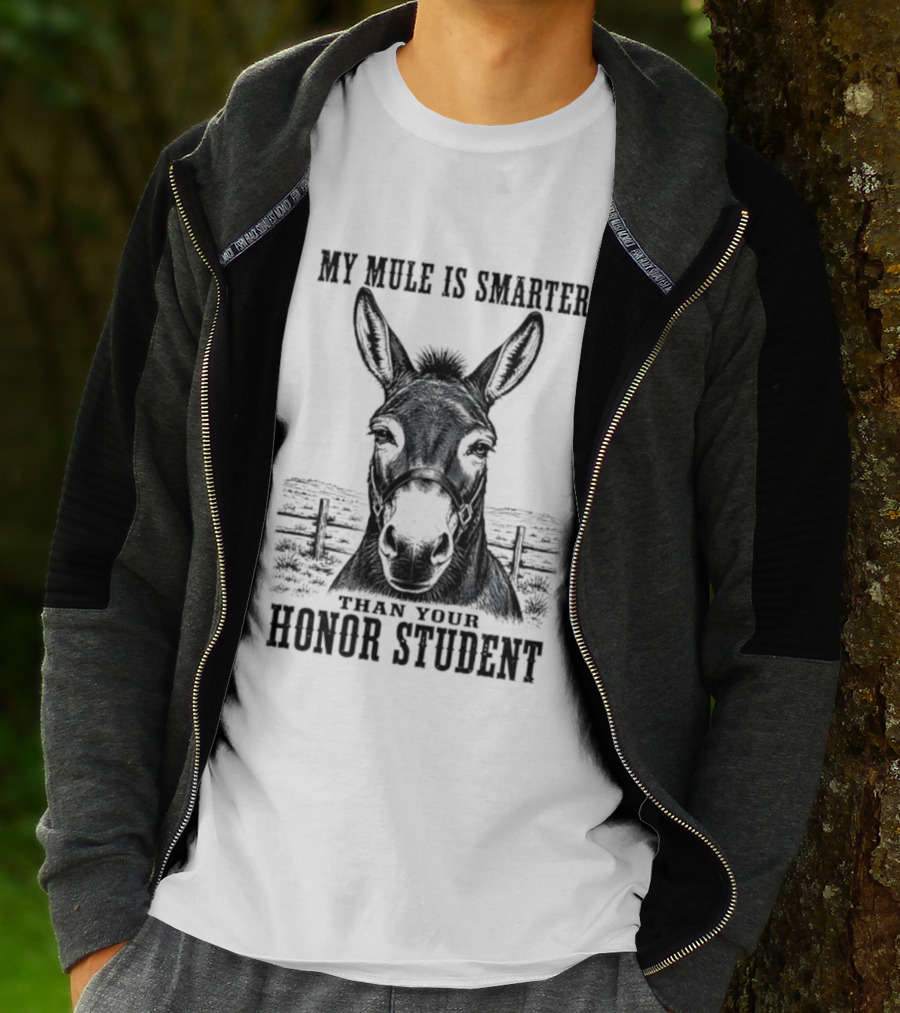 My Mule Is Smarter Than Your Honor Student Donkey T-Shirt