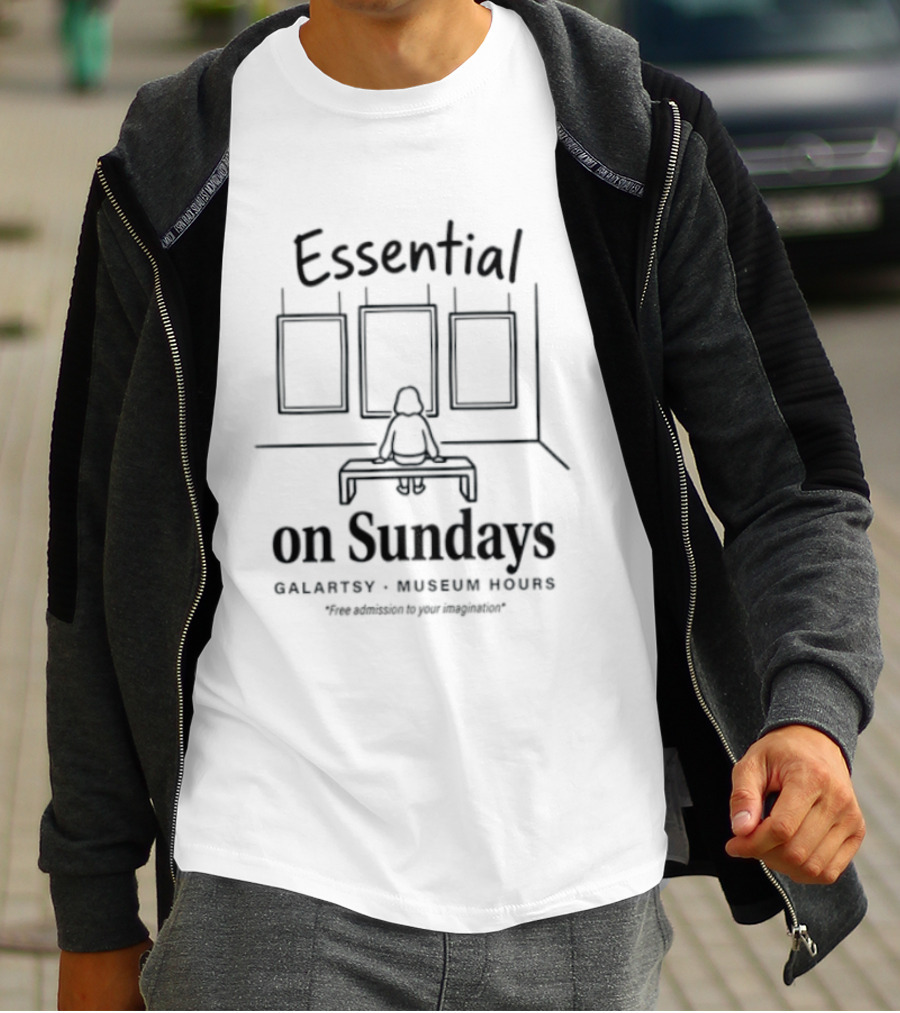 Essential On Sundays Galartsy Museum Hours Art Appreciation T-Shirt