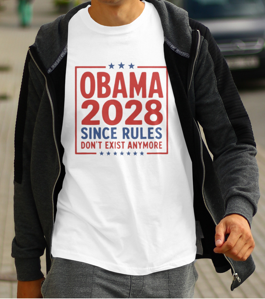 Obama 2028 Since Rules Don't Exist Anymore Stars T-Shirt