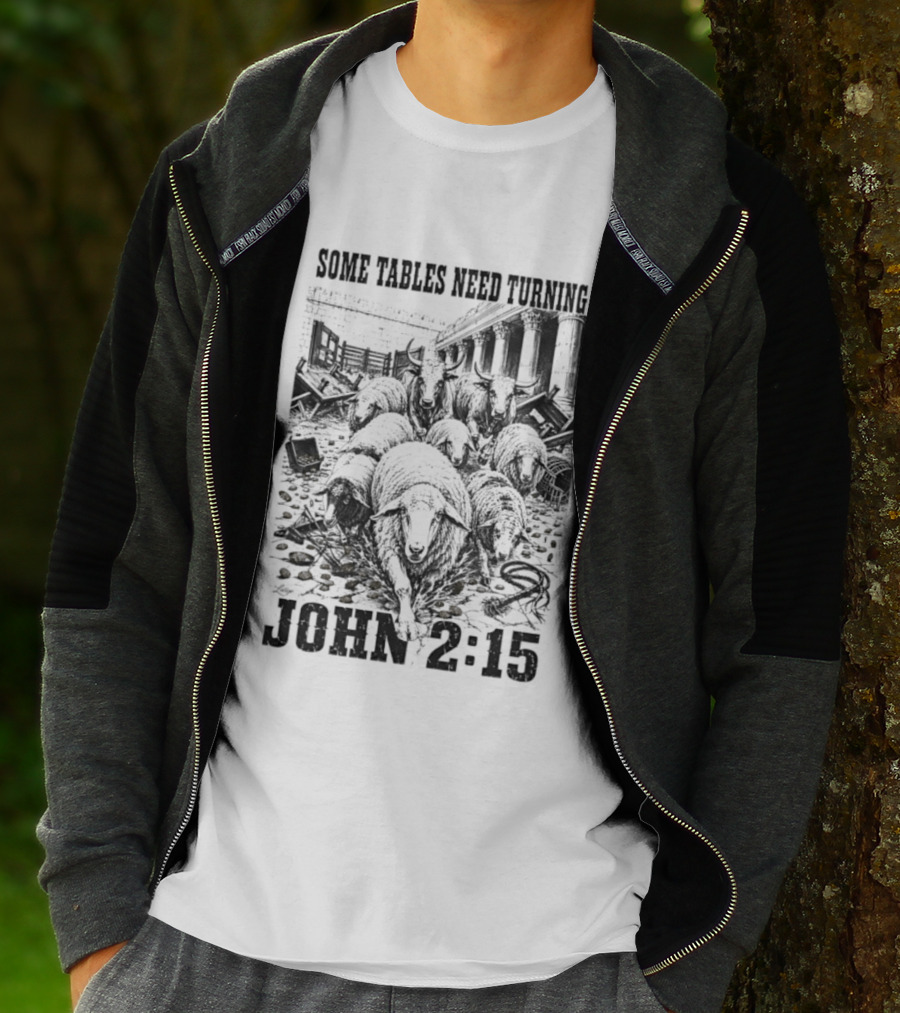 Some Tables Need Turning John 2:15 Biblical Verse Sheep T-Shirt