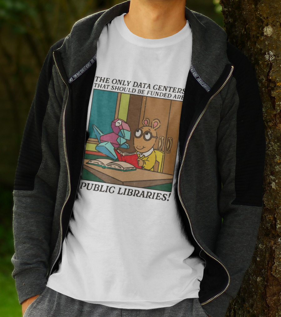 The Only Data Centers That Should Be Funded Are Public Libraries Arthur And Porygon T-Shirt
