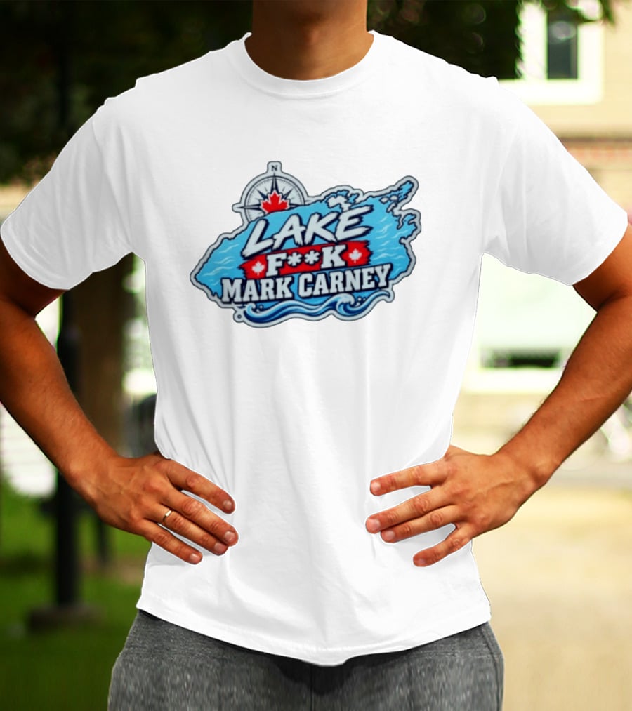 Lake F**k Mark Carney Lake Ontario Compass Maple Leaf T-Shirt