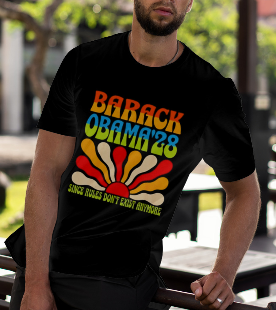Barack Obama '28 Since Rules Don't Exist Anymore Sunburst T-Shirt