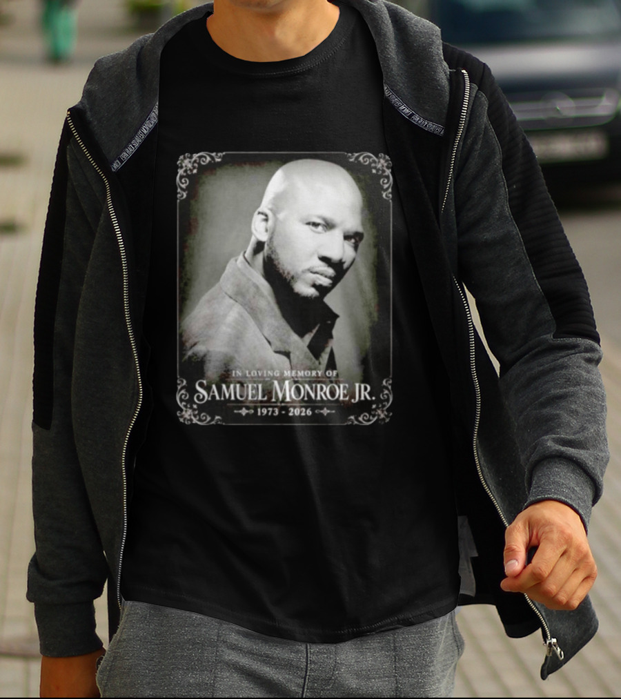 In Loving Memory Of Samuel Monroe Jr 1973 2026 T-Shirt