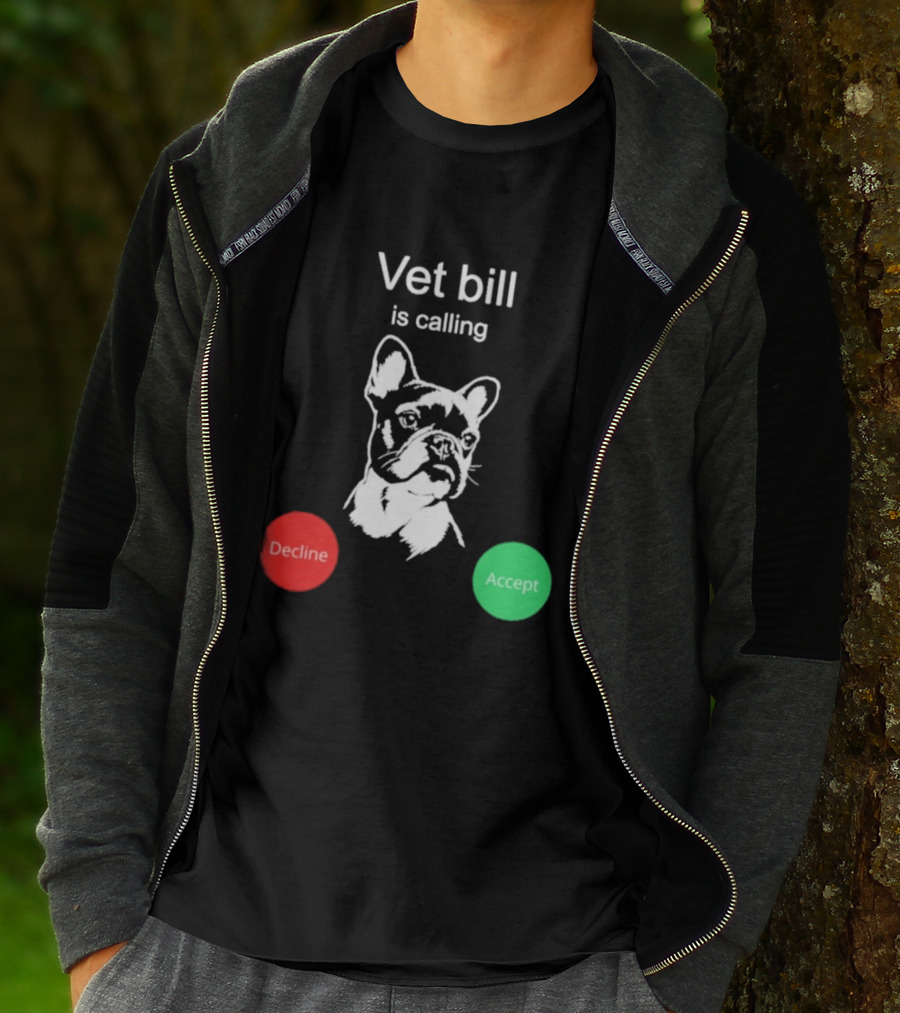Vet Bill Is Calling Decline Accept Bulldog Sketch T-Shirt