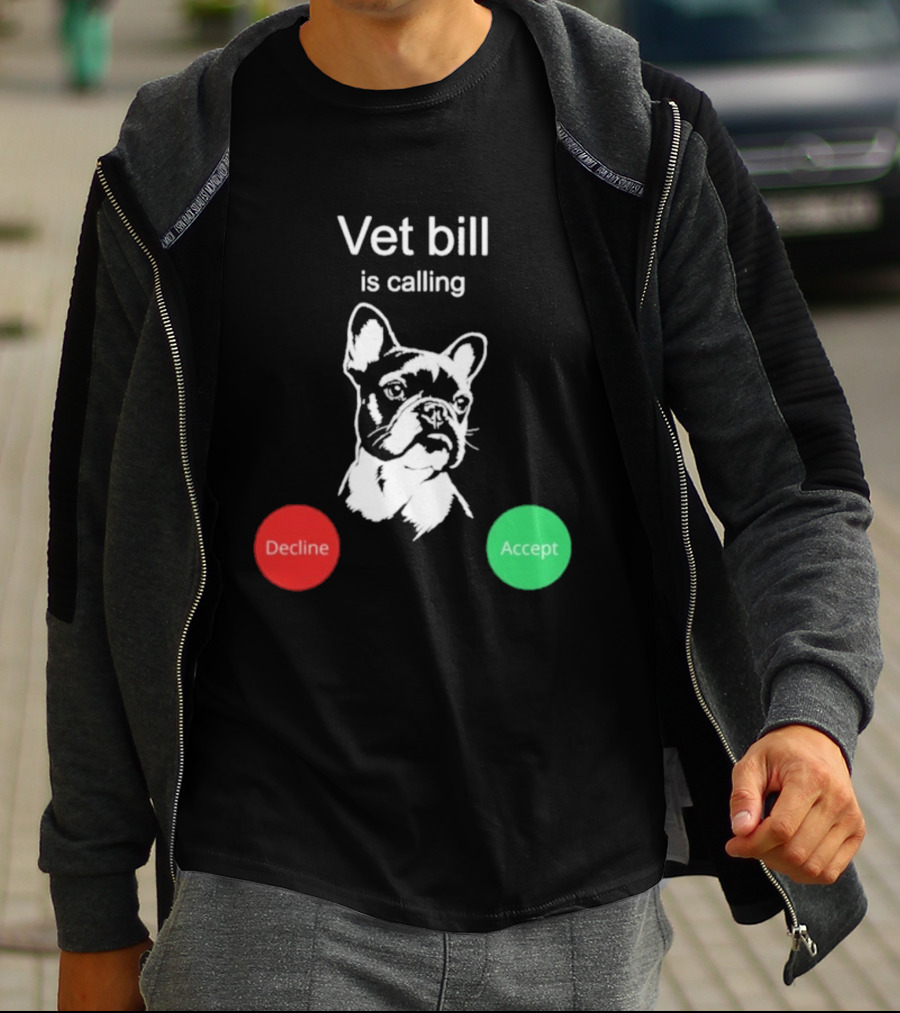 Vet Bill Is Calling Decline Accept Bulldog Sketch T-Shirt