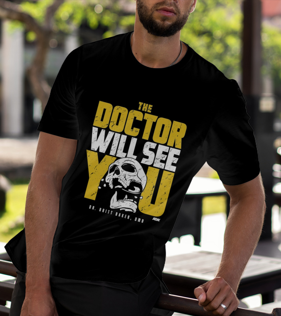 The Doctor Will See You Dr. Britt Baker DMD AEW T-Shirt