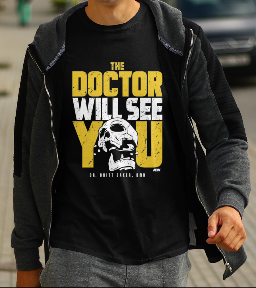 The Doctor Will See You Dr. Britt Baker DMD AEW T-Shirt