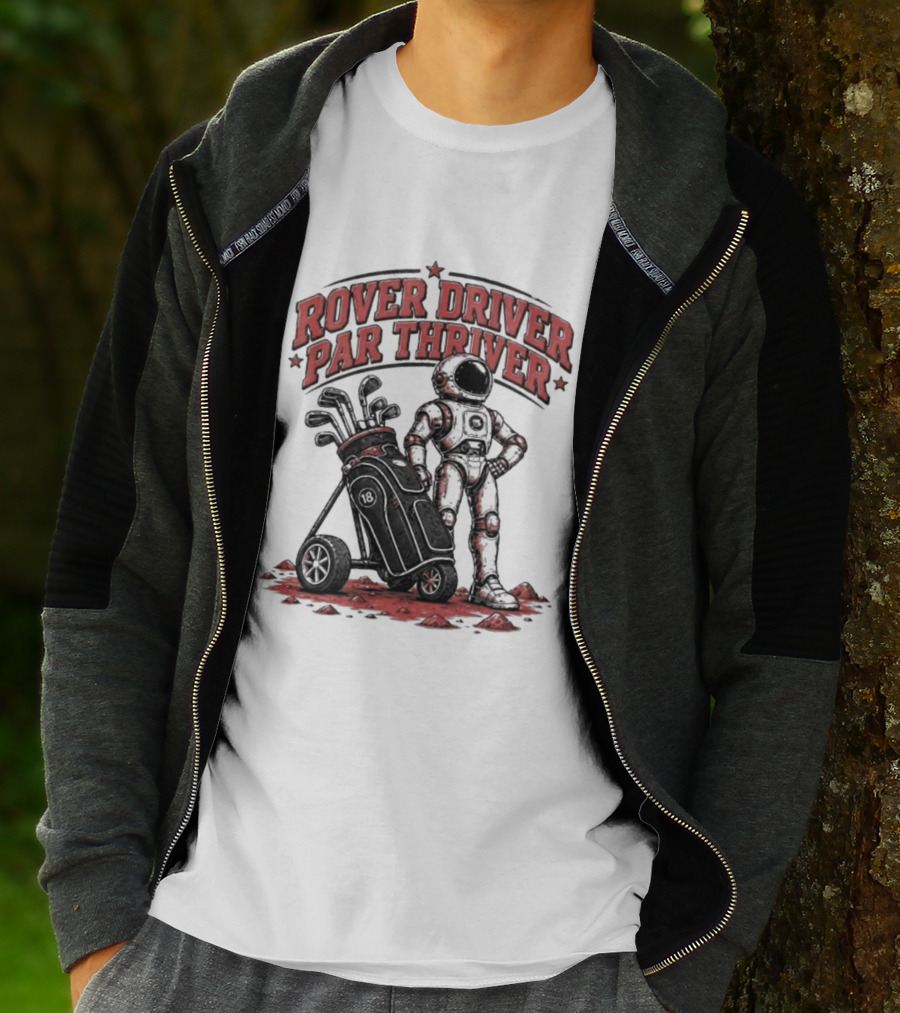 Rover Driver Par Thriver Astronaut Golfing Adventure T-Shirt