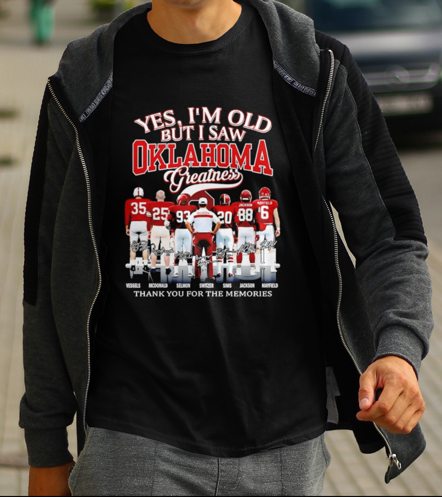 Yes I'm Old But I Saw Oklahoma Greatness Thank You For The Memories Oklahoma Sooners T-Shirt