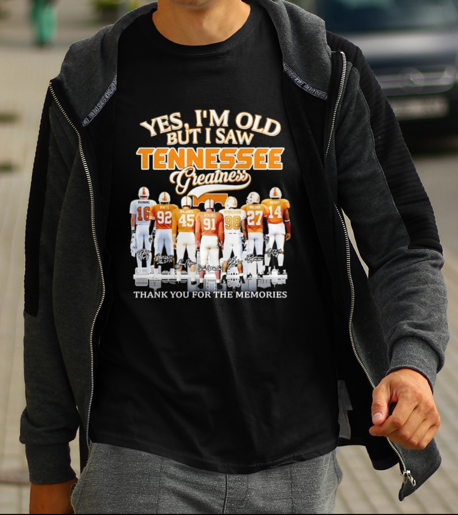 Yes I'm Old But I Saw Tennessee Vols Greatness Thank You For The Memories T-Shirt