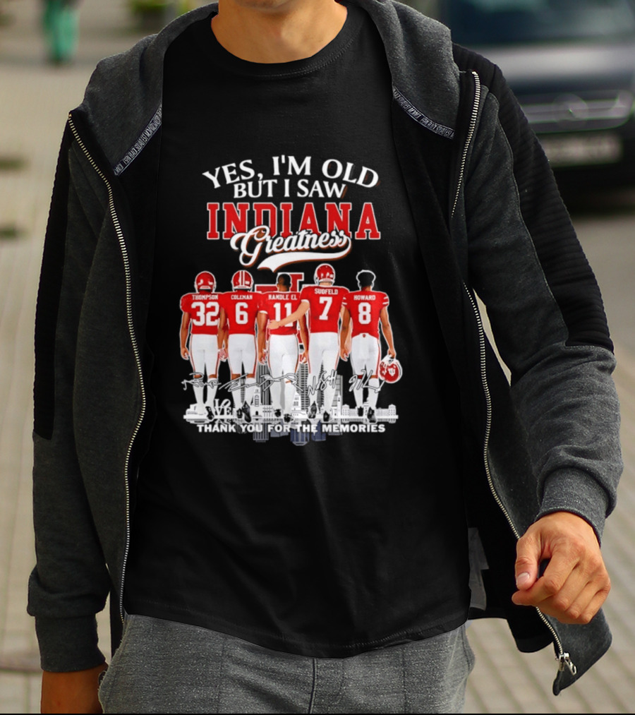 Yes I'm Old But I Saw Indiana Greatness Thompson Coleman Randle El Sudfeld Howard Thank You For The Memories T-Shirt