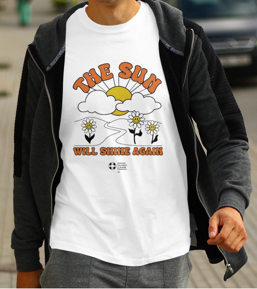 The Sun Will Shine Again Happy Flowers And Rising Sun T-Shirt