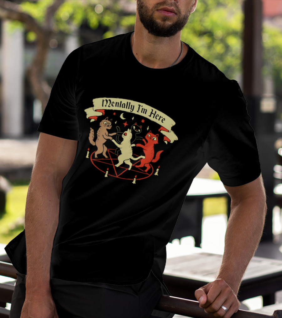 Mentally I'm Here Dancing Cats Pentagram Candles Moon Stars T-Shirt