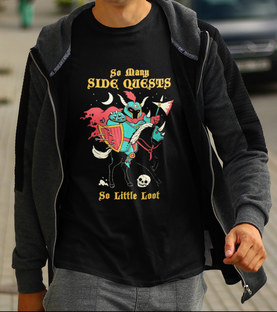 So Many Side Quests So Little Loot Knight And Horse Adventure T-Shirt