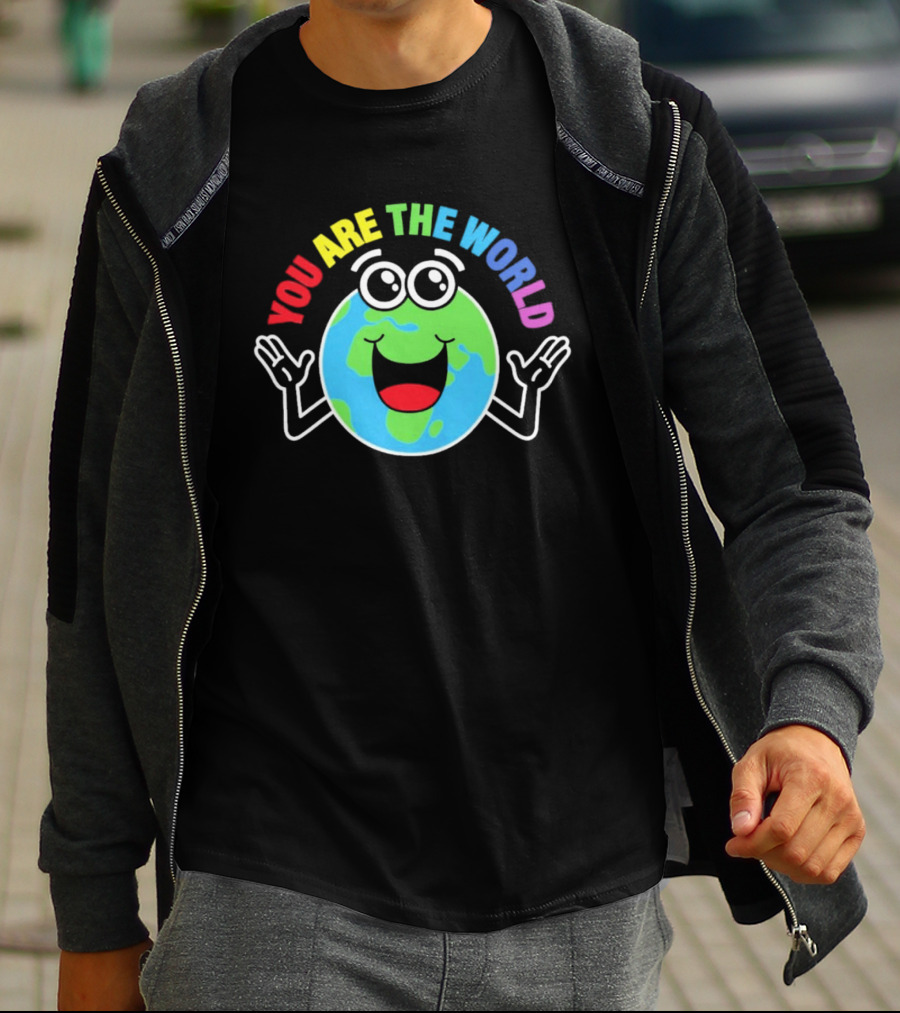 You Are The World Happy Earth Cartoon T-Shirt