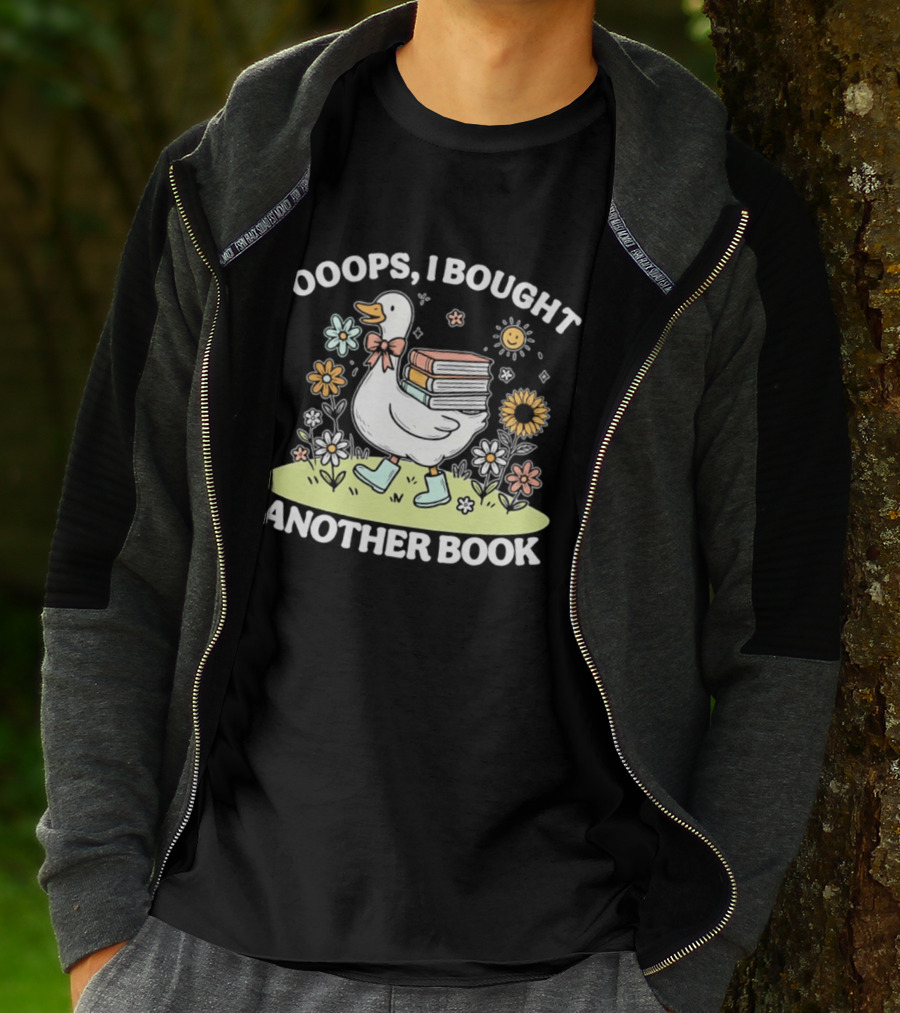 Ooops I Bought Another Book Goose With Flowers And Boots T-Shirt