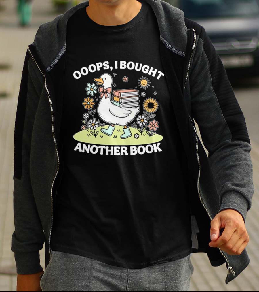 Ooops I Bought Another Book Goose With Flowers And Boots T-Shirt