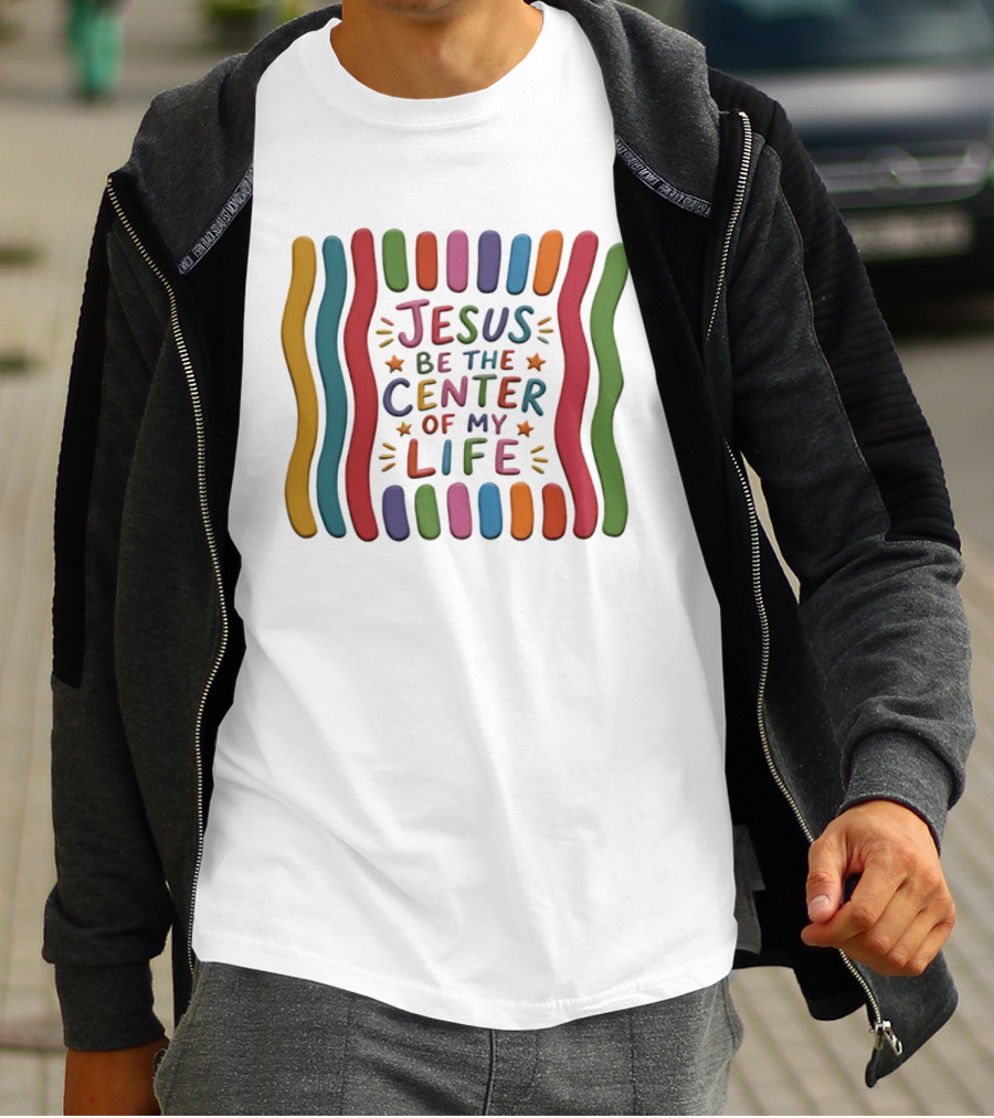 Jesus Be The Center Of My Life Colorful Waves And Stars T-Shirt