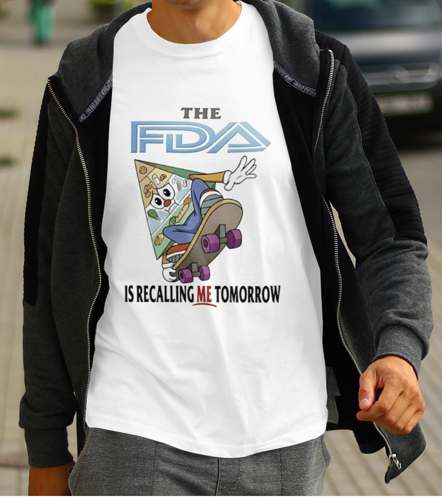 The FDA Is Recalling Me Tomorrow Skateboarding Pizza Slice T-Shirt
