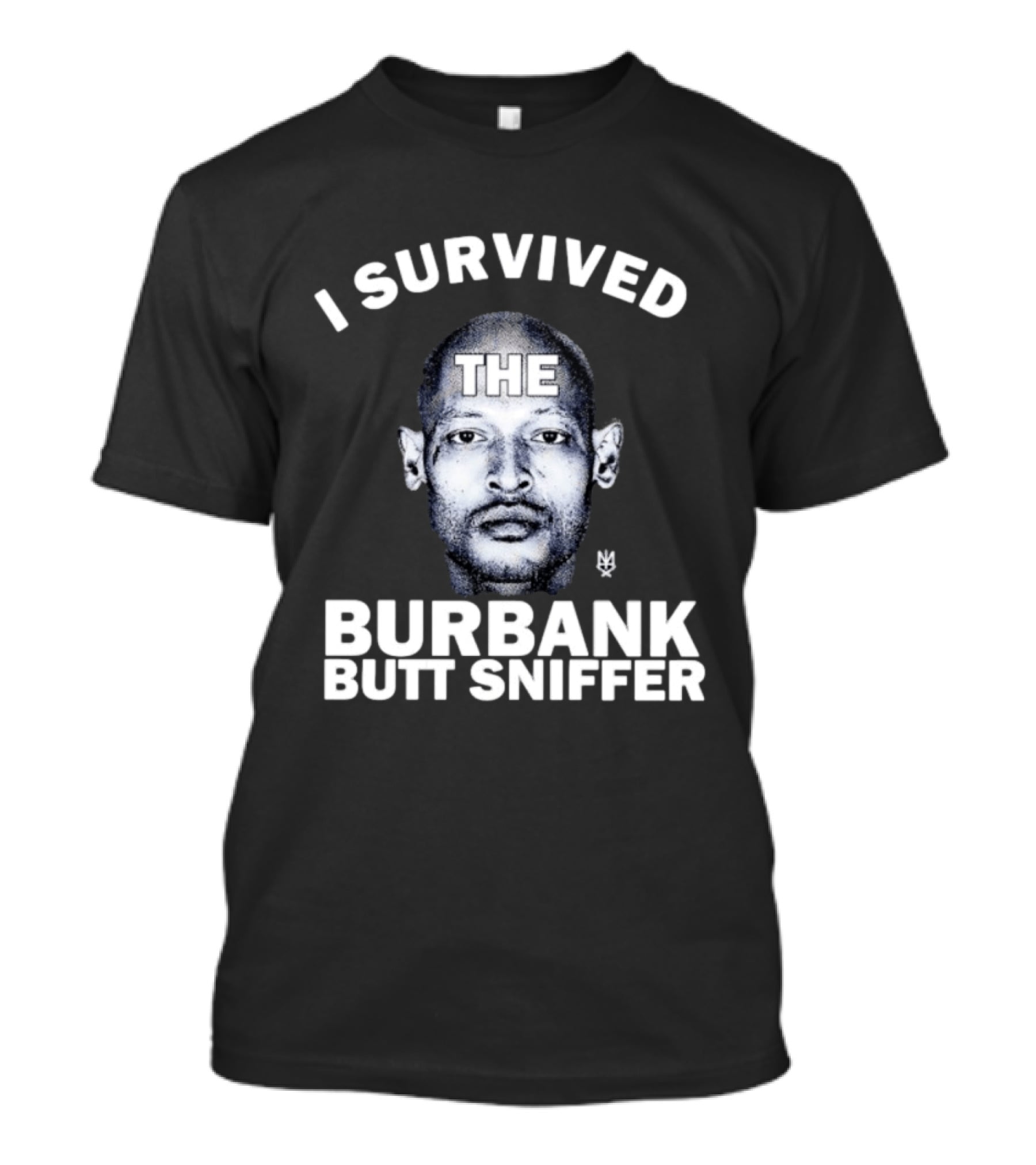 Burbank Butt Sniffer Meme I Survived The Viral Trend T-Shirt