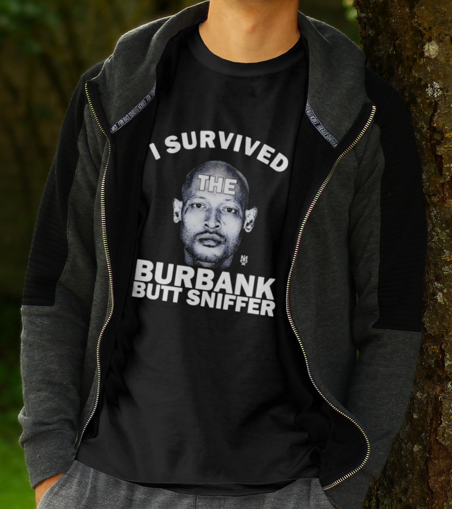 Burbank Butt Sniffer Meme I Survived The Viral Trend T-Shirt