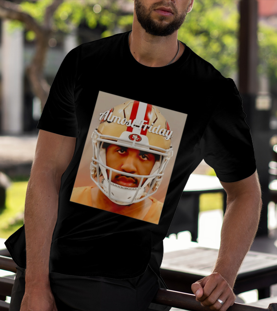 Almost Friday San Francisco 49ers Shot Football Helmet T-Shirt