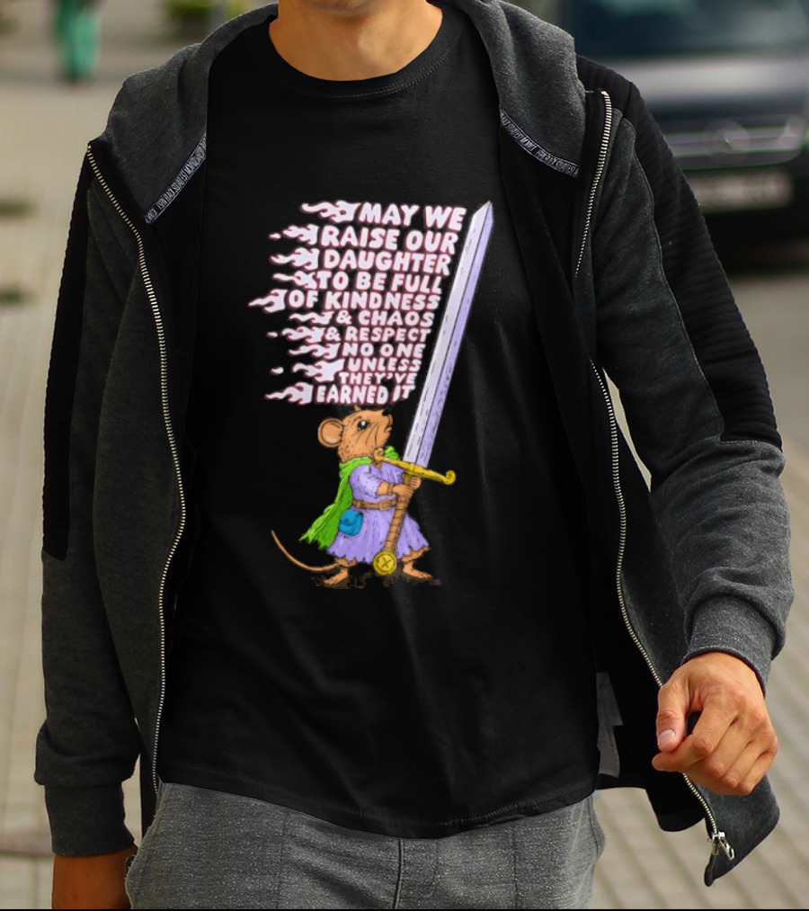 May We Raise Our Daughter To Be Full Of Kindness Chaos And Respect Sword Wielding Mouse T-Shirt