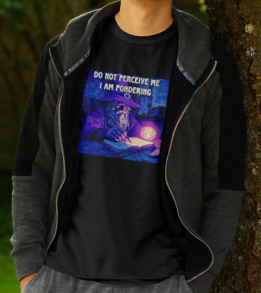 Do Not Perceive Me I Am Pondering Wizard Magical Book And Glowing Orb T-Shirt
