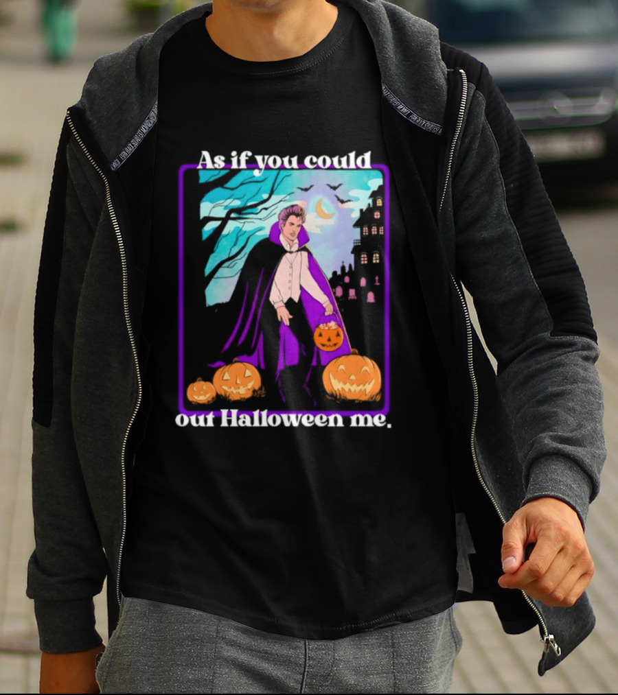 Original As If You Could Out Halloween Me Dracula Pumpkin Scene T-Shirt