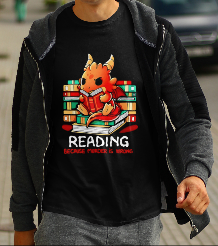 Reading Because Murder Is Wrong Cute Dragon With Books T-Shirt