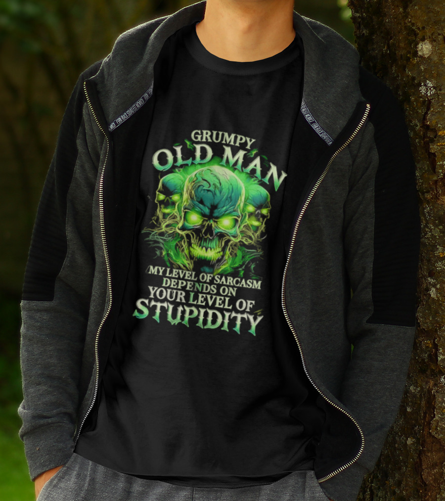 Grumpy Old Man My Level Of Sarcasm Depends On Your Level Of Stupidity Skull Green T-Shirt