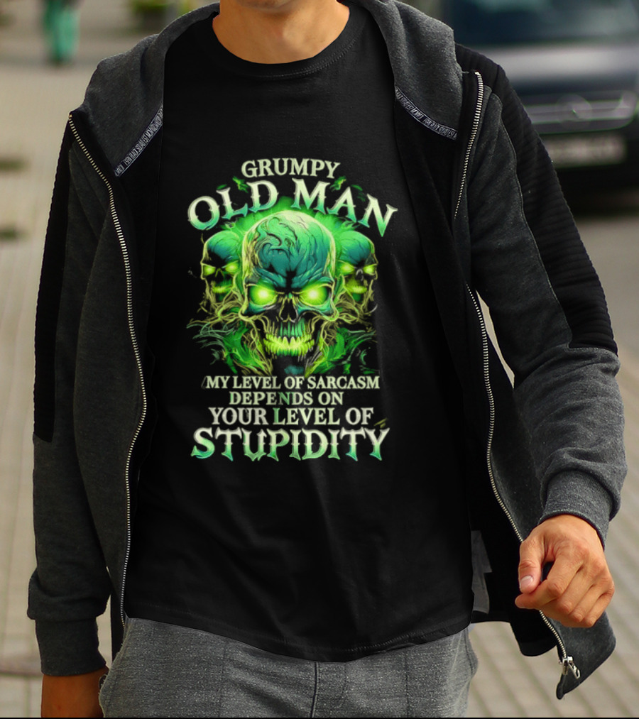 Grumpy Old Man My Level Of Sarcasm Depends On Your Level Of Stupidity Skull Green T-Shirt