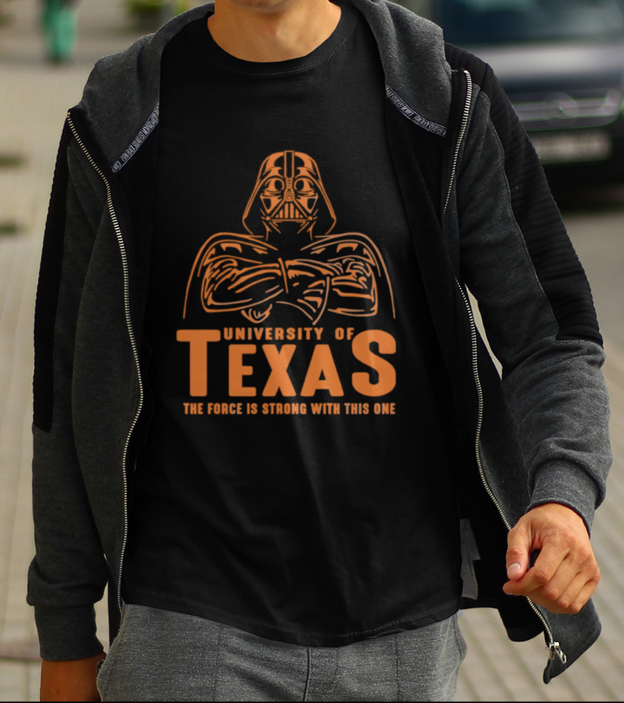 University Of Texas Darth Vader The Force Is Strong With This One T-Shirt