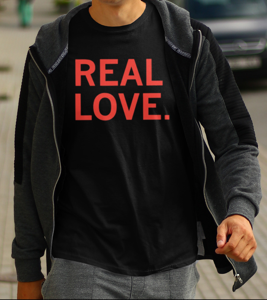 Real Love T-Shirt