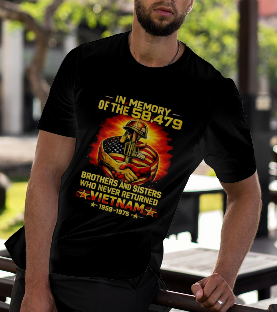 In Memory Of The 58479 Brothers And Sisters Who Never Returned Vietnam 1959 1975 T-Shirt