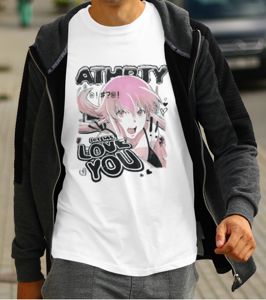 Athorty Let Me Love You Yuno Gasai Future Diary Character Anime Fan T-Shirt