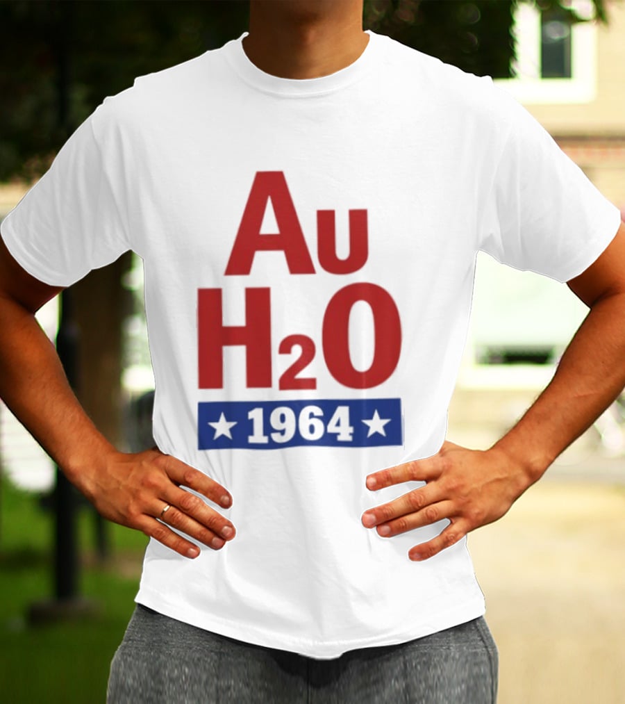 Au H2O 1964 Barry Goldwater Chemistry Political Campaign T-Shirt