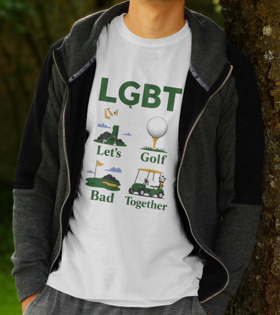 LGBT Let's Golf Bad Together Golf Cart And Flag Hole T-Shirt
