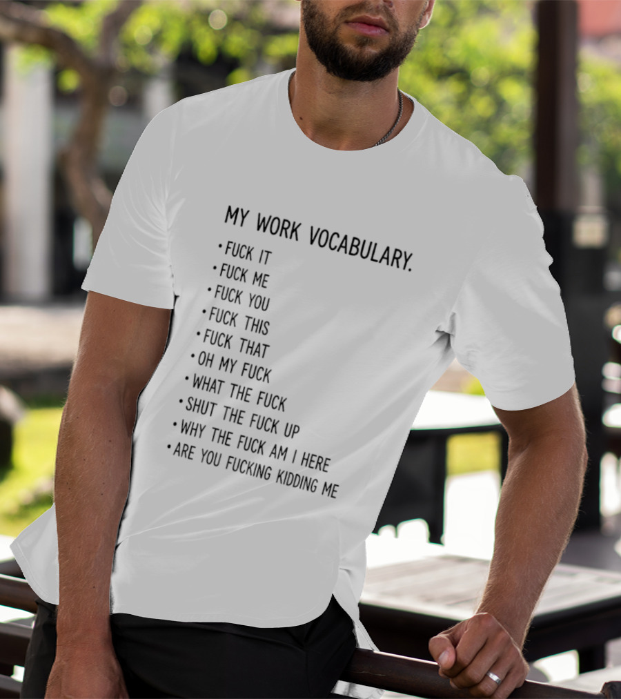 My Work Vocabulary Explicit Humor Statements And Phrases T-Shirt