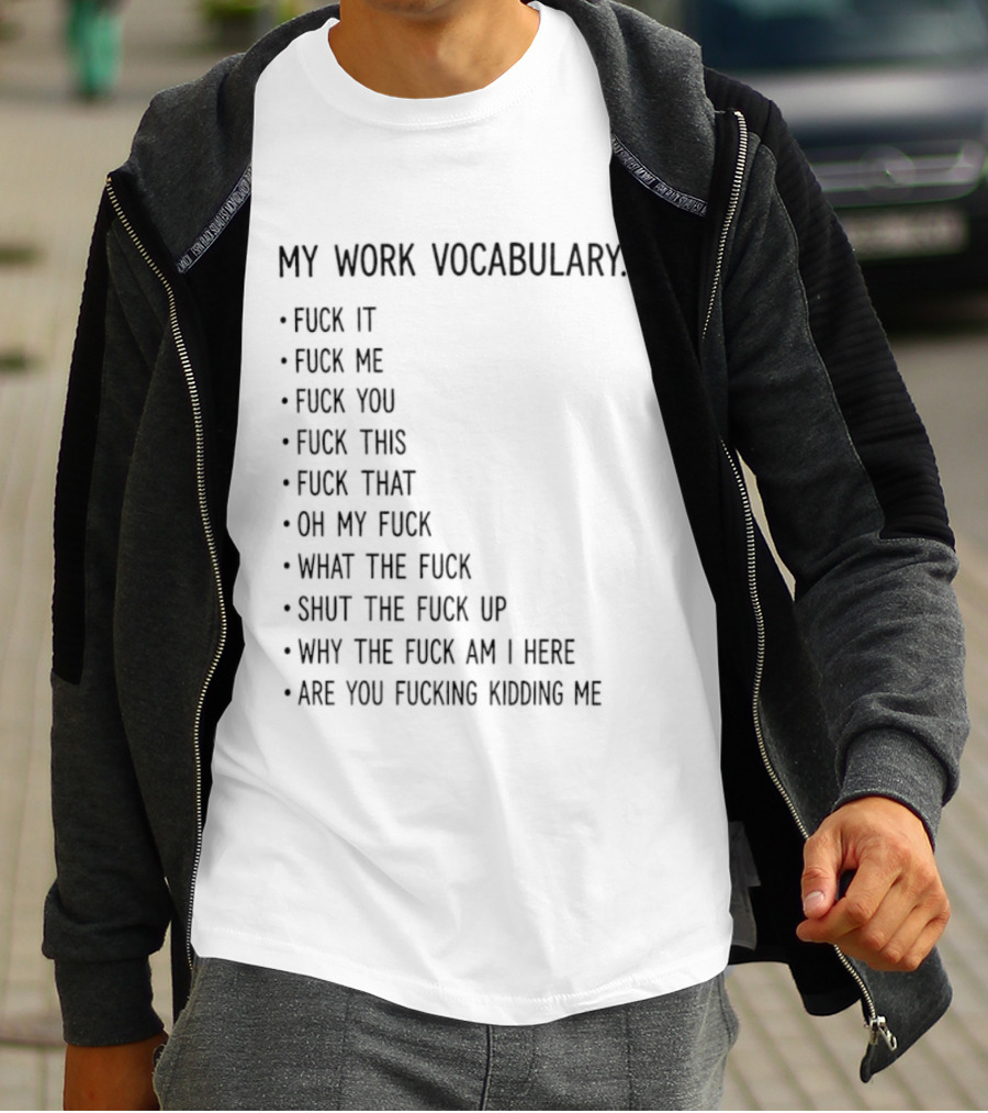 My Work Vocabulary Explicit Humor Statements And Phrases T-Shirt